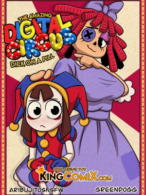 [Greendogg-AridibujitosNSFW] Dick on a Pill (The Amazing Digital Circus)