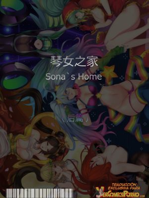 Sona’s Home Second Part (Traduccion Exclusiva)