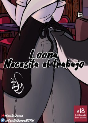 [Cola de Zorro] Loona Necesita el Trabajo