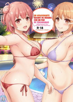[Inanaki Shiki] Jounetsuteki na Natsu no Resort o Yuigahama Oyako to (Oregairu Hentai)