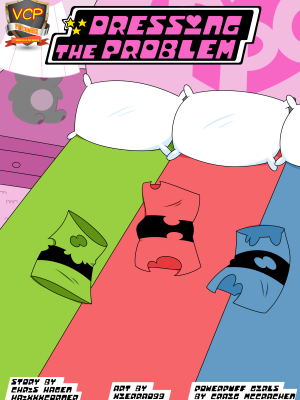 [Xierra099] Dressing the Problem (Powerpuff Girls)