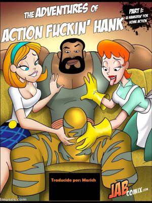 The adventures of action fuckin’ hank