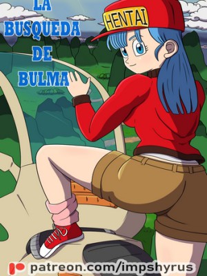 [Impshyrus] La Busqueda de Bulma (Dragon Ball Porno)