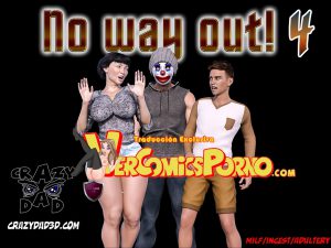 (Crazy Dad 3D) No Way Out! 4 (Traducción exclusiva)